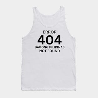 Error 404 Bagong Pilipinas Not Found Tank Top